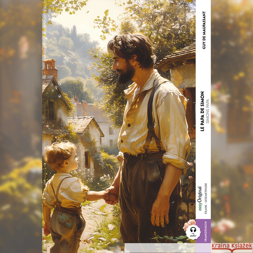 Le Papa de Simon / Simons Papa (Buch + Audio-Online) - Frank-Lesemethode - Kommentierte zweisprachige Ausgabe Französisch-Deutsch, m. 1 Audio, m. 1 Audio Maupassant, Guy de 9783991684060 EasyOriginal - książka