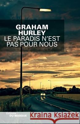 Le Paradis N Est Pas Pour Nous Hurley-G 9782702440216 Editions Du Masque - książka