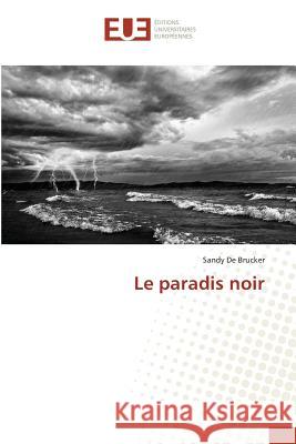 Le paradis noir De Brucker, Sandy 9783841728388 Éditions universitaires européennes - książka