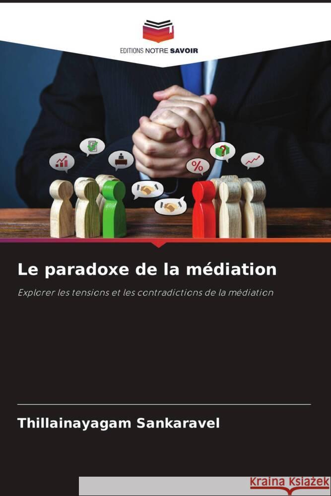 Le paradoxe de la m?diation Thillainayagam Sankaravel 9786208297701 Editions Notre Savoir - książka