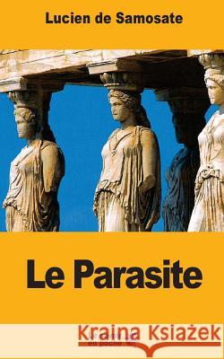 Le Parasite: ou que le métier de parasite est un art Talbot, Eugene 9781546733317 Createspace Independent Publishing Platform - książka