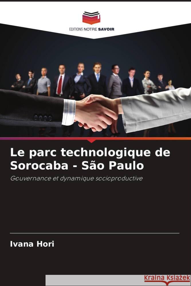 Le parc technologique de Sorocaba - Sao Paulo Ivana Hori   9786205880821 Editions Notre Savoir - książka