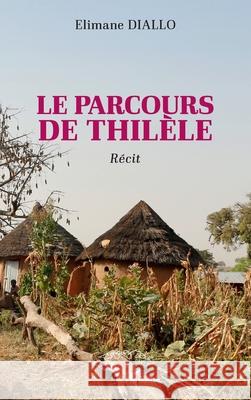 Le parcours de Thil?le Elimane Diallo 9782336487571 Harmattan Senegal - książka