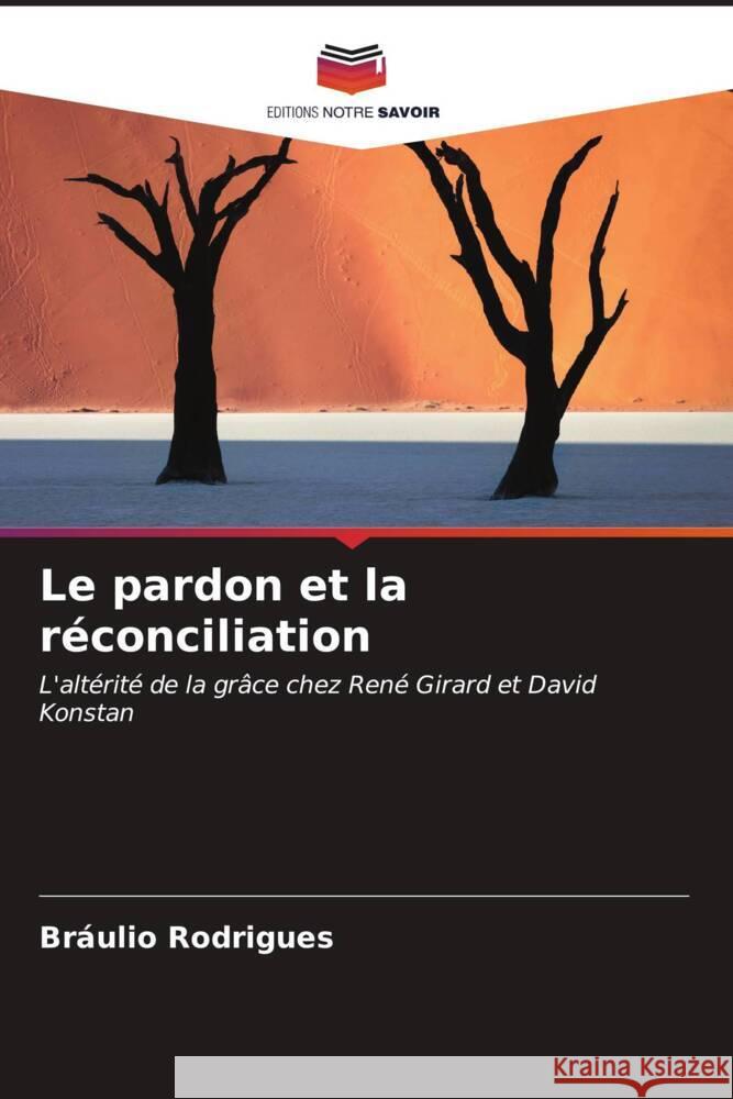 Le pardon et la réconciliation Rodrigues, Bráulio 9786206590873 Editions Notre Savoir - książka