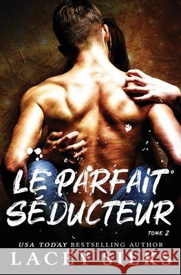 Le parfait séducteur Silks, Lacey 9781989362198 Mylit Publishing - książka