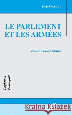 Le Parlement et les arm?es T?om? Pascal Olivier Gohin 9782140499500 Editions L'Harmattan - książka