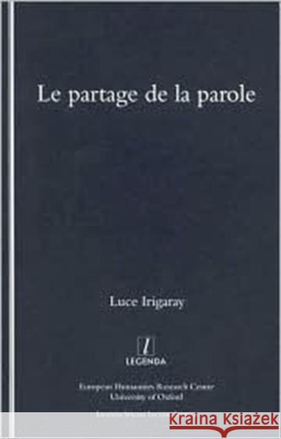 Le Partage de la Parole Irigaray, Luce 9781900755467 European Humanities Research Centre - książka