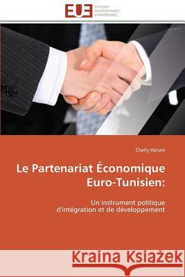 Le Partenariat Économique Euro-Tunisien Hatem-C 9786131581694 Editions Universitaires Europeennes - książka