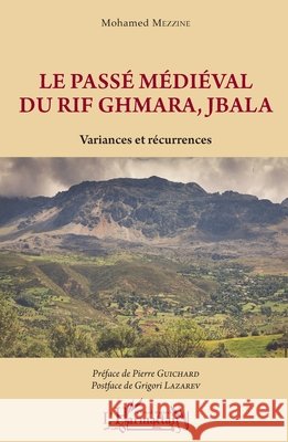 Le pass? m?di?val du Rif Ghmara, Jbala: Variances et r?currences Mezzine Mohamed                          9782343226088 Editions L'Harmattan - książka