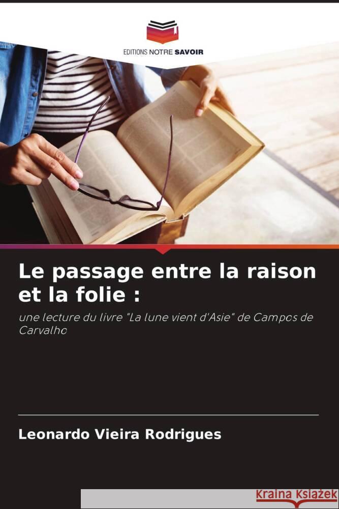 Le passage entre la raison et la folie : Vieira Rodrigues, Leonardo 9786206346821 Editions Notre Savoir - książka