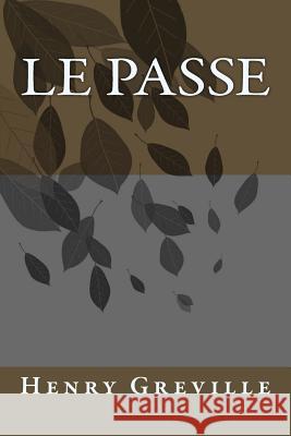 Le passe Greville, Henry 9781512344097 Createspace - książka