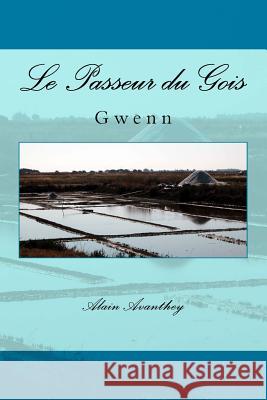 Le Passeur du Gois: Gwenn Avanthey, Alain 9781517565343 Createspace Independent Publishing Platform - książka
