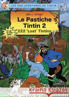 Le Pastiche Tintin 2: 222 'Lost' Tintins John Charles Stringer 9780473521660 John C. Stringer - książka