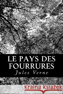 Le pays des fourrures Verne, Jules 9781478243823 Createspace - książka