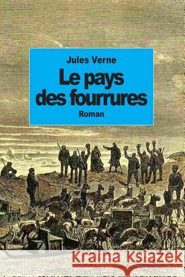 Le pays des fourrures: Tomes 1 et 2 Verne, Jules 9781502350909 Createspace - książka