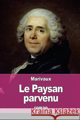 Le Paysan parvenu De Marivaux, Pierre Carlet De Chamblain 9781537764498 Createspace Independent Publishing Platform - książka