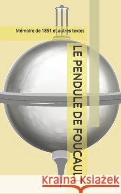 Le Pendule de Foucault: Mémoire de 1851 et autres textes Nielrow 9782490446117 Nielrow Editions - książka