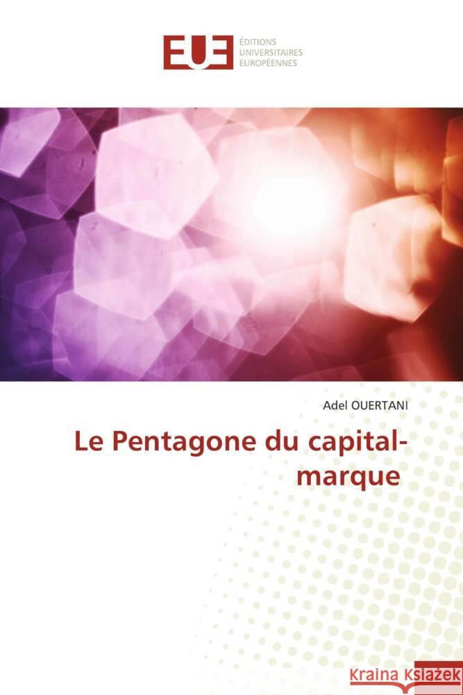 Le Pentagone du capital-marque Ouertani, Adel 9786206690214 Éditions universitaires européennes - książka