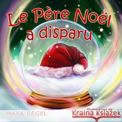 Le Pere Noel a disparu Regel, Maya 9781494241995 Createspace - książka