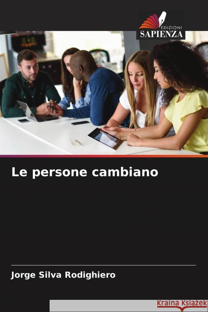 Le persone cambiano Silva Rodighiero, Jorge 9786206437796 Edizioni Sapienza - książka