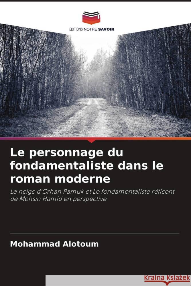 Le personnage du fondamentaliste dans le roman moderne Mohammad Alotoum 9786208032371 Editions Notre Savoir - książka