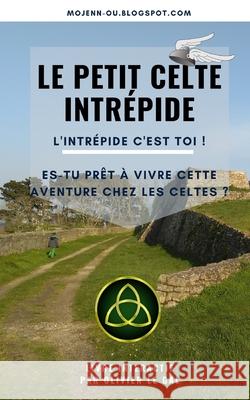 Le Petit Celte Intrépide Le Gal, Olivier 9781650079905 Independently Published - książka