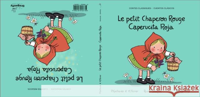 Le Petit Chaperon Rouge / Caperucita Roja: Conte classique et magique - Cuento Clasico y Magico Pedro Gallardo Sanchez 9788409756049 Dragonfly Bilingual Books - książka