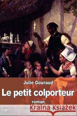 Le petit colporteur Gouraud, Julie 9781530929580 Createspace Independent Publishing Platform - książka