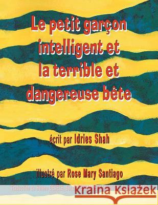 Le Petit garçon intelligent et la terrible et dangereuse bête Shah, Idries 9781944493103 Hoopoe Books - książka