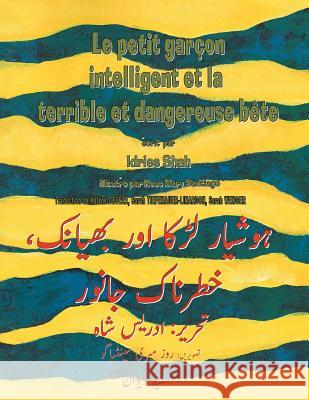 Le Petit garçon intelligent et la terrible et dangereuse bête: Edition français-ourdou Shah, Idries 9781949358322 Hoopoe Books - książka