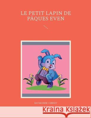 Le petit lapin de P?ques Even Raymonde Verney 9782322219308 Books on Demand - książka