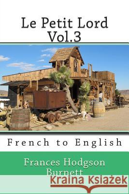 Le Petit Lord Vol.3: French to English Frances Hodgson Burnett Nik Marcel Eudoxie Dupuis 9781494260958 Createspace - książka