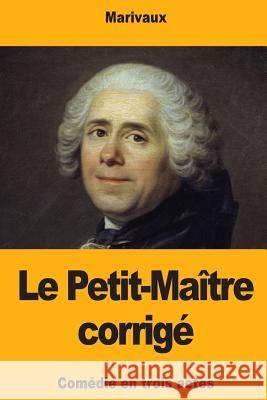 Le Petit-Maître corrigé Marivaux 9781727365160 Createspace Independent Publishing Platform - książka