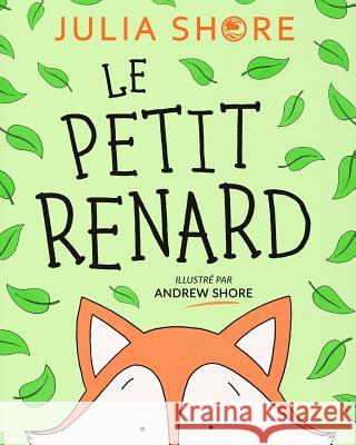 Le petit renard Shore, Andrew 9781532895838 Createspace Independent Publishing Platform - książka