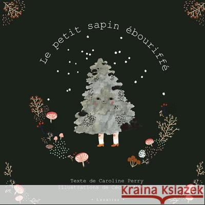 Le petit sapin ébouriffé Mezger, Cécile 9780692152348 Leontine - książka