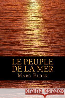 Le Peuple de la Mer Marc Elder 9781540784193 Createspace Independent Publishing Platform - książka