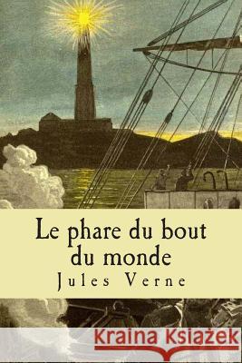 Le phare du bout du monde Verne, Jules 9781511546065 Createspace - książka