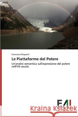 Le Piattaforme del Potere Raspanti Francesco 9783639655803 Edizioni Accademiche Italiane - książka