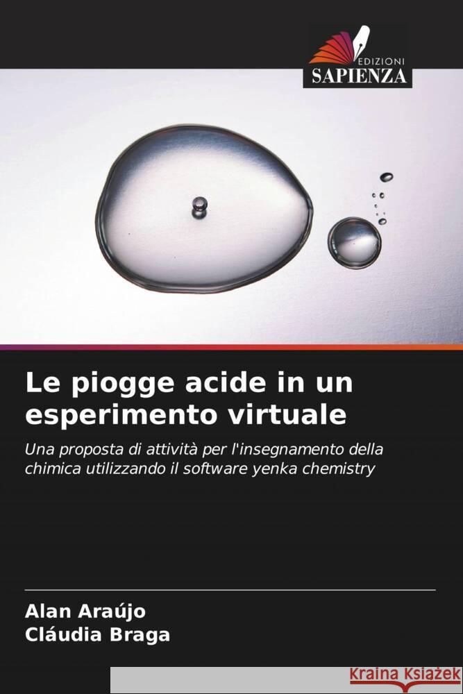 Le piogge acide in un esperimento virtuale Araújo, Alan, Braga, Cláudia 9786208624255 Edizioni Sapienza - książka