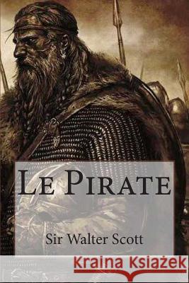 Le Pirate Sir Walter Scott M. G. -. Ph. Ballin 9781507857786 Createspace - książka