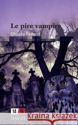 Le pire vampire Claude Forand 9782895976714 Editions David - książka