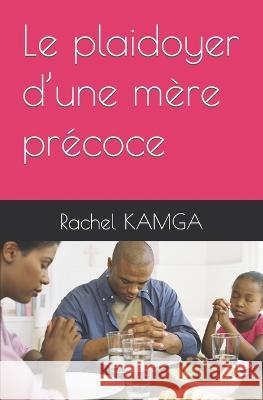 Le plaidoyer d'une mere precoce Rachel Kamga   9782382320211 Menorah Yeshua - książka