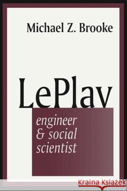 Le Play: Engineer and Social Scientist Michael Brooke 9781138527003 Routledge - książka