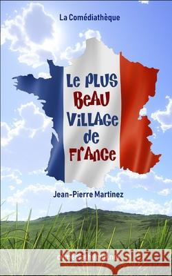 Le plus beau village de France Martinez, Jean-Pierre 9781976849206 Independently Published - książka