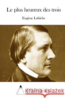 Le plus heureux des trois Fb Editions 9781511651417 Createspace - książka