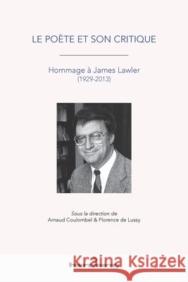 Le poète et son critique: Hommage à James Lawler (1929-2013) Lawler, James R., Coulombel, Arnaud, Lussy, Florence De 9791037008824 Hermann - książka