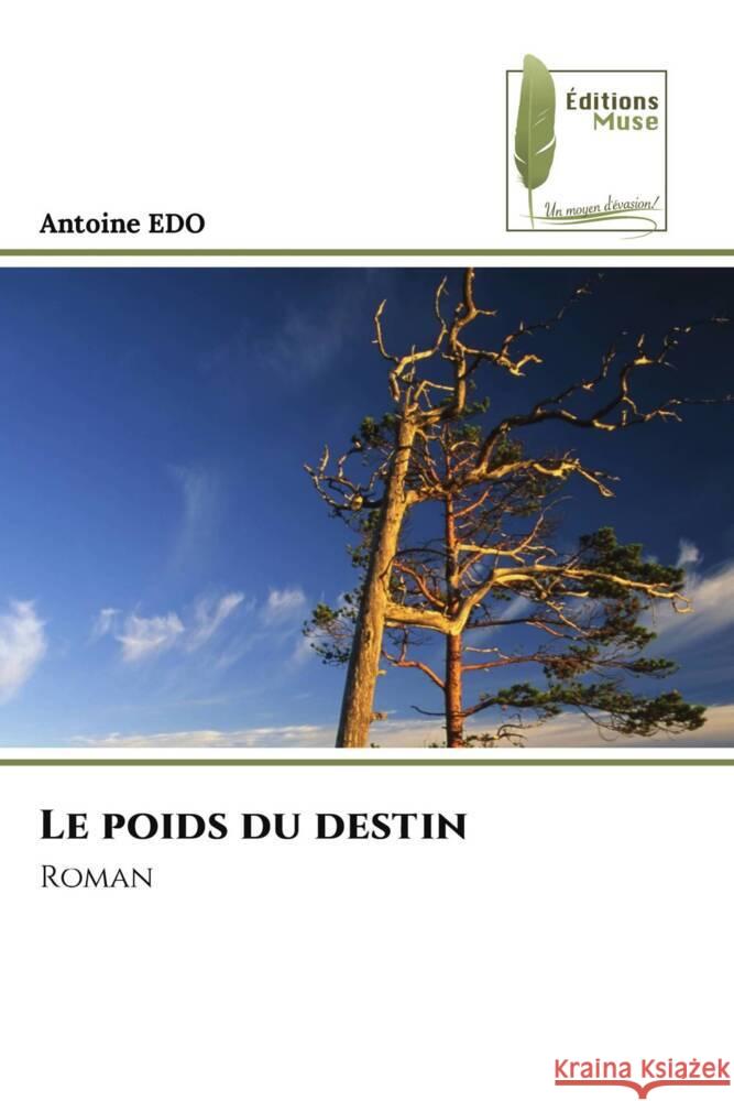 Le poids du destin EDO, Antoine 9786203867138 Éditions Muse - książka