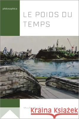 Le Poids Du Temps Maurice Henrie 9782760325517 University of Ottawa Press - książka