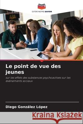 Le point de vue des jeunes González López, Diego 9786206833116 Editions Notre Savoir - książka