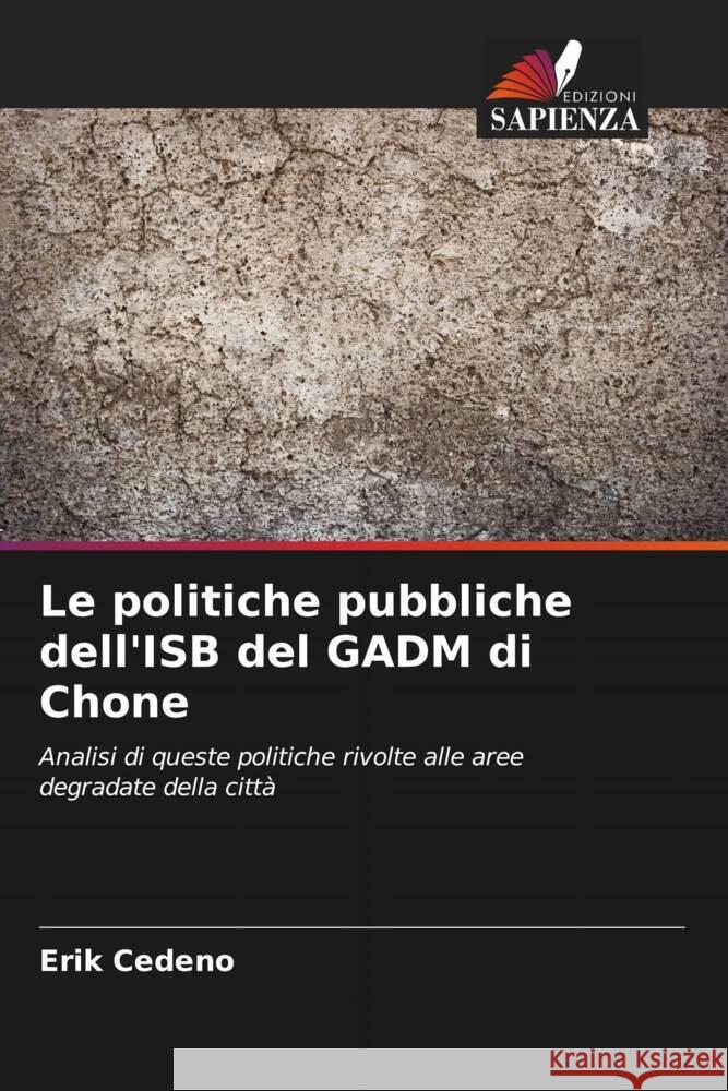 Le politiche pubbliche dell'ISB del GADM di Chone Cedeño, Erik 9786206388791 Edizioni Sapienza - książka